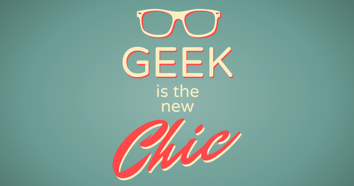 Etre ou ne pas être geek !
